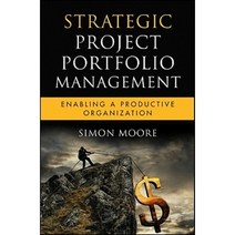 Strategic Project Portfolio Management: Enabling a Productive Organization Hardcover, Wiley