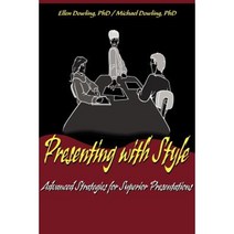 Presenting with Style: Advanced Strategies for Superior Presentation Paperback, iUniverse