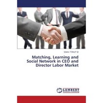 Matching Learning and Social Network in CEO and Director Labor Market Paperback, LAP Lambert Academic Publishing