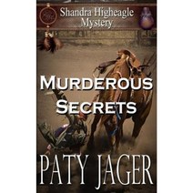 Murderous Secrets: A Shandra Higheagle Mystery Paperback, Patricia Jager