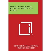 Magic Science and Religion and Other Essays Paperback, Literary Licensing, LLC
