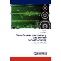 Nano-Raman Spectroscopy and Surface Nanostructuring Paperback, LAP Lambert Academic Publishing