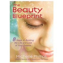The Beauty Blueprint: 8 Steps to Building the Life and Look of Your Dreams Paperback, Hay House