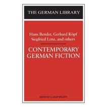 Contemporary German Fiction: Hans Bender Gerhard Kapf Siegfried Lenz and Others Paperback, Bloomsbury Publishing PLC