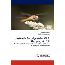 Unsteady Aerodynamics of a Flapping Airfoil Paperback, LAP Lambert Academic Publishing