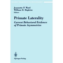 Primate Laterality: Current Behavioral Evidence of Primate Asymmetries Paperback, Springer