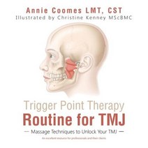 Trigger Point Therapy Routine for Tmj: Massage Techniques to Unlock Your Tmj Paperback, Balboa Press