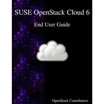 Suse Openstack Cloud 6 - End User Guide Paperback, Samurai Media Limited