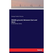 Middle Ground; Between East and West Paperback, Hansebooks