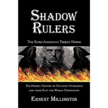 Shadow Rulers: The Euro-American Trojan Horse Paperback, iUniverse
