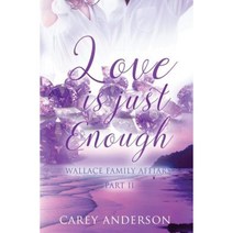 Wallace Family Affairs Volume II: Love Is Just Enough Part 2 Paperback, CareyAnderson