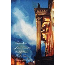 Liberation of the Theatre Rudolf Steiner Theatre Critic 1897-1900 Paperback, Lulu.com