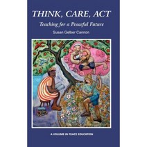 Think Care ACT: Teaching for a Peaceful Future (Hc) Hardcover, Information Age Publishing
