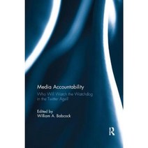 Media Accountability: Who Will Watch the Watchdog in the Twitter Age? Paperback, Routledge