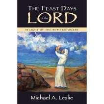 The Feast Days of the Lord: In Light of the New Testament Paperback, WestBow Press