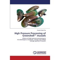 High Pressure Processing of Greenshell Mussels Paperback, LAP Lambert Academic Publishing