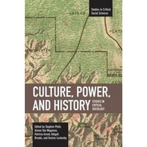 Culture Power and History: Studies in Critical Sociology Paperback, Haymarket Books