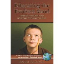 Educating the Evolved Mind: Conceptual Foundations for an Evolutionary Educational Psychology (PB) Paperback, Information Age Publishing