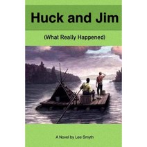 Huck and Jim: What Really Happened Paperback, Createspace Independent Publishing Platform