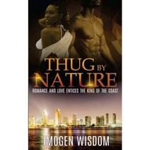 Thug by Nature: Romance and Love Entices the King of the Coast Paperback, Createspace Independent Publishing Platform