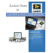 Lecture Notes in LabVIEW and Data Acquisition Paperback, Createspace Independent Publishing Platform