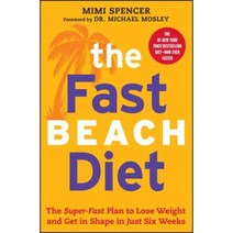 The Fast Beach Diet: The Super-Fast Plan to Lose Weight and Get in Shape in Just Six Weeks Paperback, Atria Books