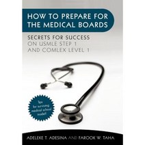 How to Prepare for the Medical Boards: Secrets for Success on USMLE Step 1 and Comlex Level 1 Hardcover, iUniverse