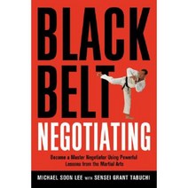 Black Belt Negotiating: Become a Master Negotiator Using Powerful Lessons from the Martial Arts Paperback, AMACOM/American Management Association