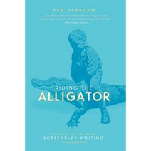 Riding the Alligator: Strategies for a Career in Screenplay Writing...and Not Getting Eaten Paperback, Michael Wiese Productions