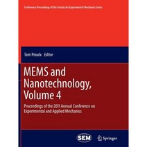 Mems and Nanotechnology Volume 4: Proceedings of the 2011 Annual Conference on Experimental and Applied Mechanics Paperback, Springer