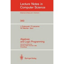 Algebraic and Logic Programming: International Workshop Gaussig Gdr November 14-18 1988. Proceedings Paperback, Springer
