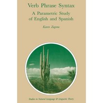 Verb Phrase Syntax: A Parametric Study of English and Spanish: A Parametric Study of English and Spanish Paperback, Springer