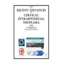 Notes of Recent Advances in Cervical Intraepithelial Neoplasia: 1st Edition 2015 Paperback, Createspace Independent Publishing Platform