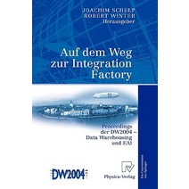 Auf Dem Weg Zur Integration Factory: Proceedings Der Dw2004 - Data Warehousing Und Eai Hardcover, Physica-Verlag