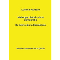 Mallonga Historio de la Demokratio: de Ateno ĝis La Liberalismo Paperback, Monda Asembleo Socia