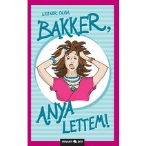 Bakker Anya Lettem! Paperback, Novum Publishing