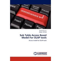Sub Table Access Based Model for OLAP Tools Paperback, LAP Lambert Academic Publishing