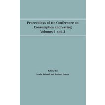 Proceedings of the Conference on Consumption and Saving Volumes 1 and 2 Hardcover, University of Pennsylvania Press