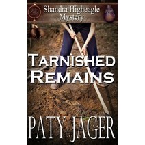 Tarnished Remains: Shandra Higheagle Mystery Paperback, Patricia Jager