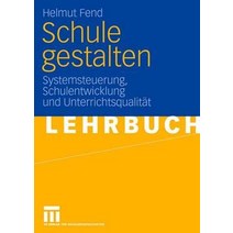 Schule Gestalten: Systemsteuerung Schulentwicklung Und Unterrichtsqualitat Paperback, Vs Verlag Fur Sozialwissenschaften