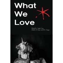 What We Love: An Aster(ix) Anthology Fall 2016 Paperback, Blue Sketch Press