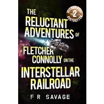 The Reluctant Adventures of Fletcher Connolly on the Interstellar Railroad Vol. 2: Intergalactic Bogtrotter Paperback, Knights Hill Publishing