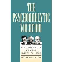 The Psychoanalytic Vocation: Rank Winnicott and the Legacy of Freud Hardcover, Psychology Press