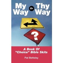 My Way or Thy Way: A Book of Choice Bible Skits Paperback, CSS Publishing Company