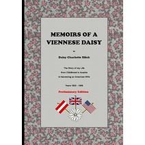 Memoirs of a Viennese Daisy: The Story of My Life from Childhood in Austria to Becoming an American Wife Paperback, Saschapress