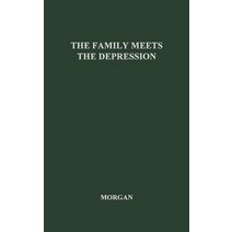 The Family Meets the Depression: A Study of a Group of Highly Selected Families Hardcover, Greenwood Press