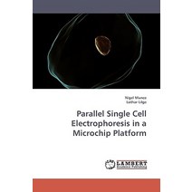 Parallel Single Cell Electrophoresis in a Microchip Platform Paperback, LAP Lambert Academic Publishing