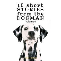 10 Short Stories from the Dogman Vol. 6 Paperback, Createspace Independent Publishing Platform