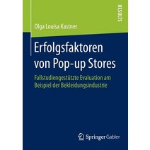 Erfolgsfaktoren Von Pop-Up Stores: Fallstudiengestutzte Evaluation Am Beispiel Der Bekleidungsindustrie Paperback, Springer Gabler