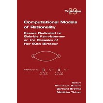 Computational Models of Rationality. Essays Dedicated to Gabriele Kern-Isberner on the Occasion of Her 60th Birthday Paperback, College Publications